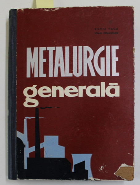 METALURGIE GENERALA de SILVIA VACU si IOAN DRAGOMIR , 1966 , DEDICATIE*