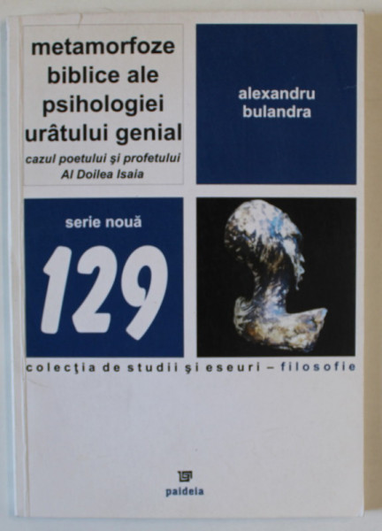 METAMORFOZE BIBLICE ALE PSIHOLOGIEI URATULUI GENIAL , CAZUL POETULUI SI PROFETULUI AL DOILEA ISAIA de ALEXANDRU BULANDRA , 2019