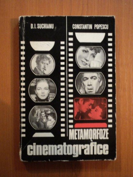 METAMORFOZE CINEMATOGRAFICE SAU ARTA ECRANIZARII de D.I. SUCHIANU, CONSTANTIN POPESCU  1975