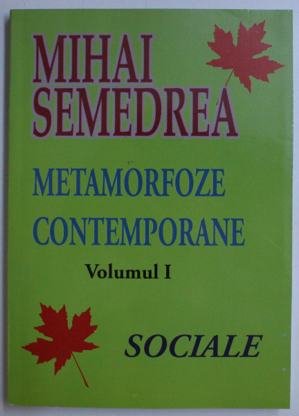 METAMORFOZE CONTEMPORANE SOCIALE VOL. I de MIHAI SEMEDREA , 2010