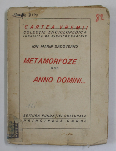 METAMORFOZE , POEM DRAMATIC  ,/  ANNO DOMINI , PARABOLA INTR' UN ACT  de ION MARIN SADOVEANU , EDITIE INTERBELICA