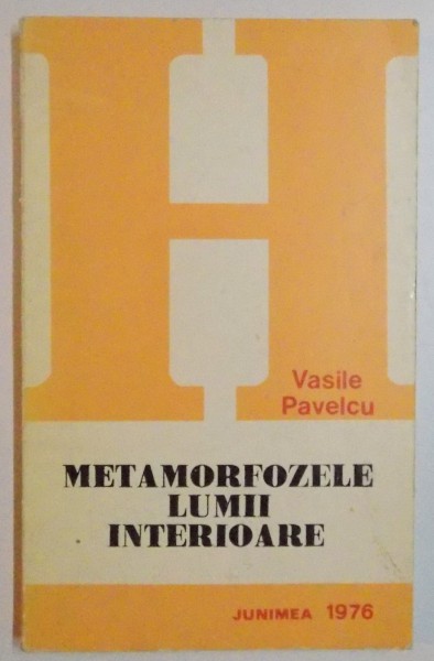 METAMORFOZELE LUMII INTERIOARE , ESEURI de VASILE PAVELCU , 1976 ,