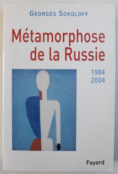 METAMORPHOSE DE LA RUSSIE 1984 - 2004 par GEORGES SOKOLOFF , 2003