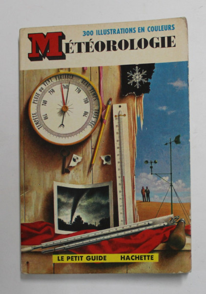 METEOROLOGIE - LE PETIT GUIDE HACHETTE , 1957 , CARTE DE FORMAT REDUS
