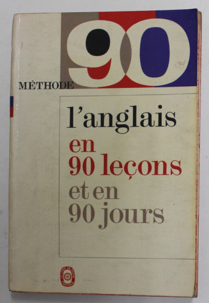 METHODE 90 - L 'ANGLAIS EN 90 LECONS ET EN 90 JOURS par MICHEL SAVIO ...MICHEL MARCHETEAU , 1968