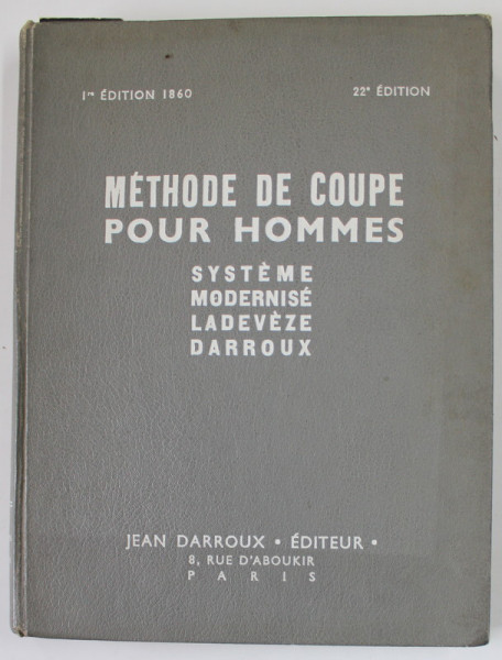 METHODE DE COUPE POUR HOMMES , SYSTEME MODERNISE LADEVEZE- DARROUX , editeur JEAN DARROUX , 1967, DEDICATIE *