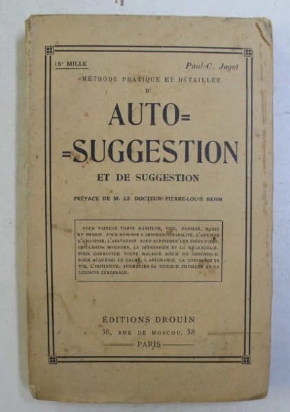 METHODE PRATIQUE ET DETAILLEE D' AUTO - SUGGESTION ET DE SUGGESTION par PAUL  - C. JAGOT , 1930
