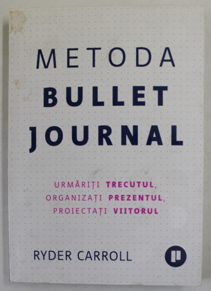 METODA BULLET JOURNAL by RYDER CARROLL , 2019