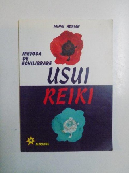 METODA DE ECHILIBRARE USUI REIKI de MIHAI ADRIAN , 2004