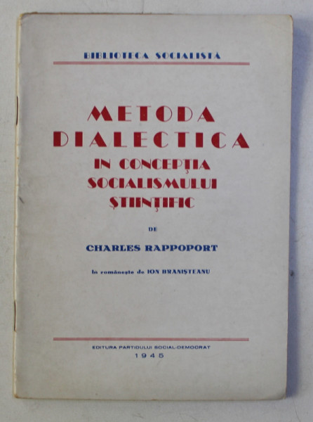 METODA DIALECTICA IN CONCEPTIA SOCIALISMULUI STIINTIFIC de CHARLES RAPPOPORT , 1945