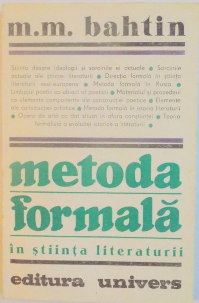 METODA FORMALA IN STIINTA LITERATURII , INTRODUCERE CRITICA IN POETICA SOCIOLOGICA de M.M.BAHTIN , 1992