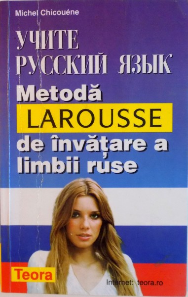 METODA LAROUSSE DE INVATARE A LIMBII RUSE de MICHEL CHICOUENE , 2001