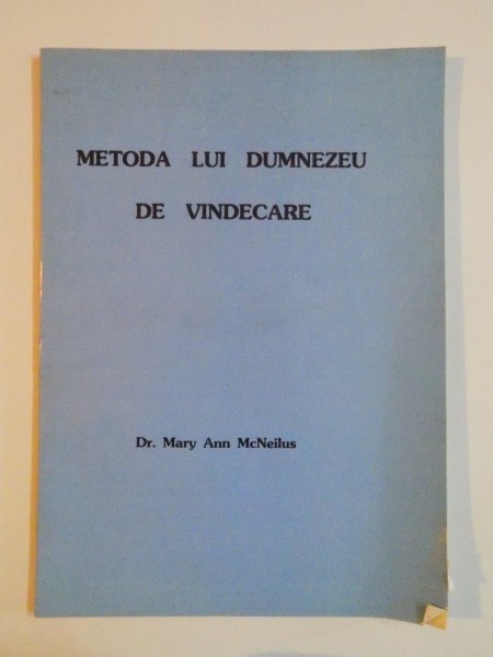 METODA LUI DUMNEZEU DE VINDECARE de MARY ANN MCNEILUS, 1997
