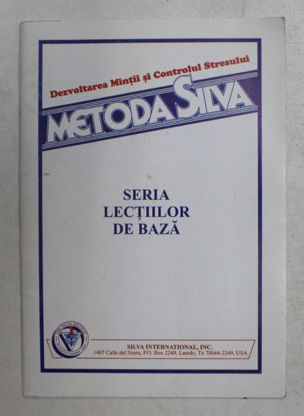 METODA SILVA  - DEZVOLTAREA MINTII SI CONTROLUL STRESULUI  - SERIA LECTIILOR DE BAZA , 1998