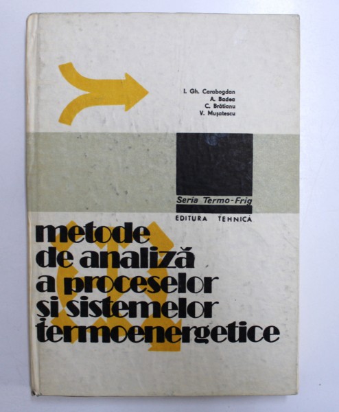 METODE DE ANALIZA A PROCESELOR SI SISTEMELOR SI SISTEMELOR TERMOENERGETICE de I. GH. CARABOGDAN ... V. MUSATESCU , 1989