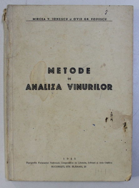 METODE DE ANALIZA VINURILOR de MIRCEA V. IONESCU , OVID GR. POPESCU , 1945