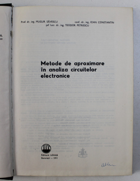 METODE DE APROXIMARE IN ANALIZA CIRCUITELOR ELECTRONICE de MUGUR SAVESCU ...TEODOR PETRESCU , 1982
