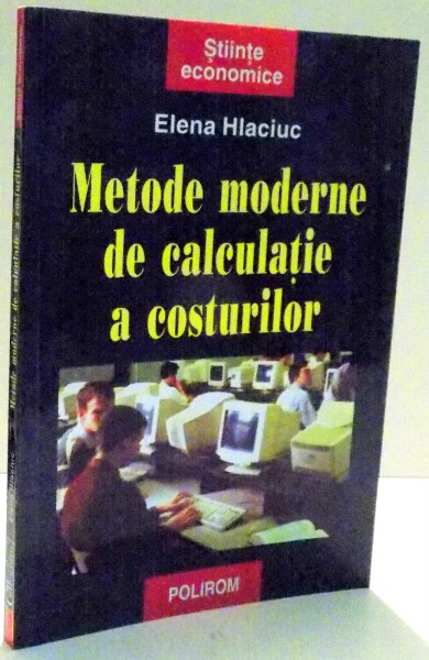 METODE DE CALCULATIE A COSTURILOR de ELENA HLACIUC , 1999