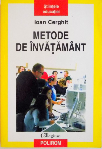 METODE DE INVATAMANT, EDITIA A IV-A, REVAZUTA SI ADAUGITA de IOAN CERGHIT, 2006