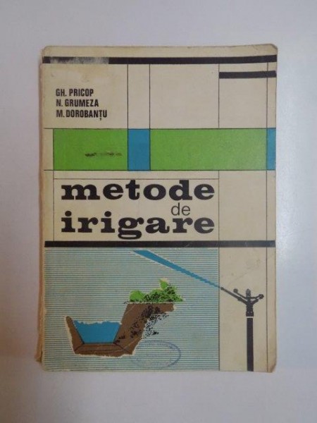METODE DE IRIGARE de GH. PRICOP, N. GRUMEZA, M. DOROBANTU  1971