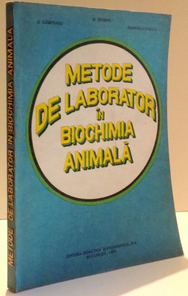 METODE DE LABORATOR IN BIOCHIMIA ANIMALA de G. CAMPEANU ... EMANUELA IONESCU , 1993