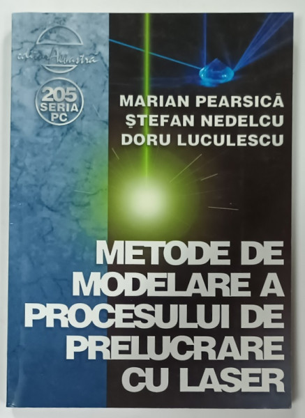 METODE DE MODELARE A PROCESULUI  DE PRELUCRARE CU LASER  de MARIAN PEARSICA ...DORU LUCULESCU , 2006