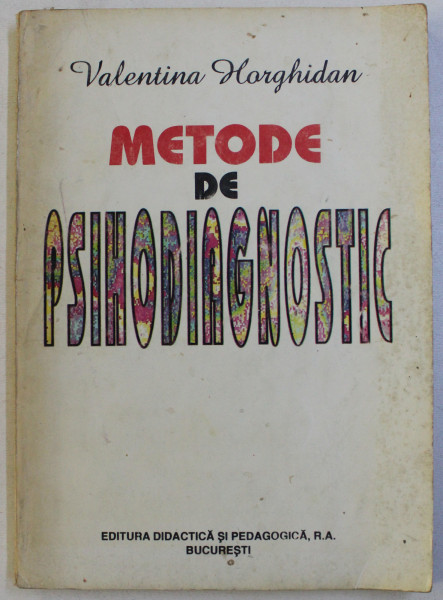 METODE DE PSIHODIAGNOSTIC de VALENTINA HORGHIDAN , 1997 *PREZINTA SUBLINIERI IN TEXT