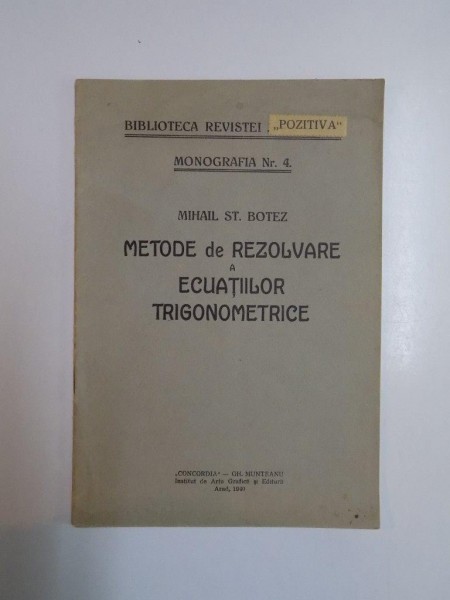 METODE DE REZOLVARE A ECUATIILOR TRIGONOMETRICE de MIHAIL ST. BOTEZ  1940