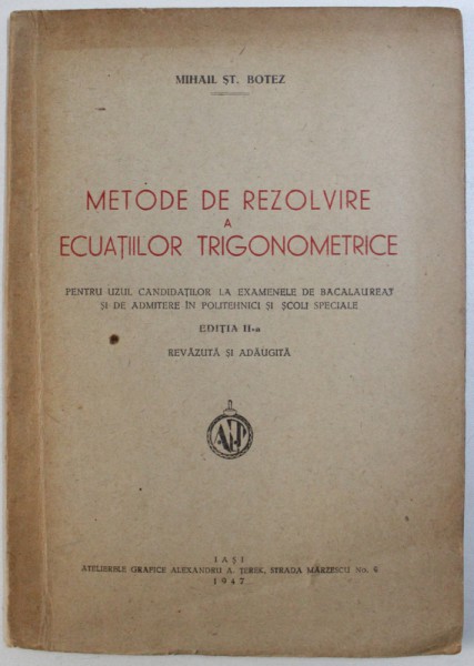 METODE DE REZOLVARE A ECUATIILOR TRIGONOMETRICE de MIHAIL ST. BOTEZ , 1947