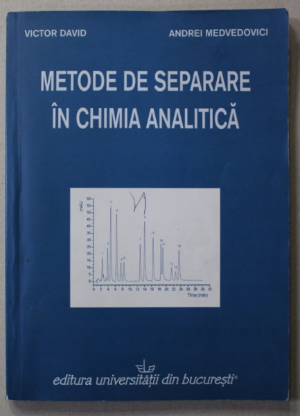 METODE DE SEPARARE IN CHIMIA ANALITICA de VICTOR DAVID si ANDREI MEDVEDOVICI , 2006