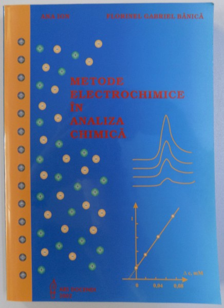METODE ELECTROCHIMICE IN ANALIZA CHIMICA de ANA ION si FLORINEL GABRIEL BANICA , 2002