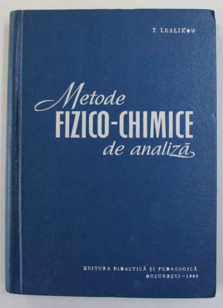 METODE FIZIC- CHIMICE DE ANALIZA de I.S. LEALIKOV , 1963