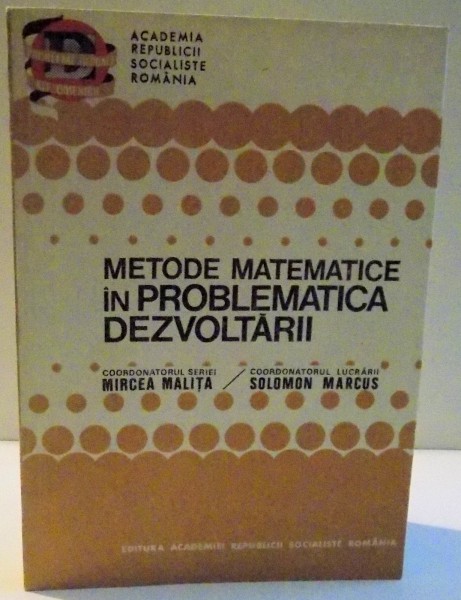 METODE MATEMATICE IN PROBLEMATICA DEZVOLTARII de SOLOMON MARCUS , 1982