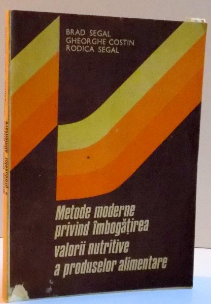 METODE MODERNE PRIVIND IMBOGATIREA VALORII NUTRITIVE A PRODUSELOR ALIMENTARE , 1987