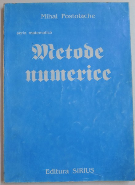 METODE NUMERICE de MIHAI POSTOLACHE