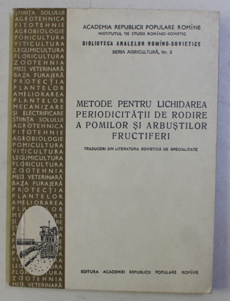 METODE PENTRU LICHIDAREA PERIODICITATII DE RODIRE A POMILOR SI ARBUSTILOR FRUCTIFERI  de S.D. SUHENKO ...S.D. PROKOFIEV , 1954