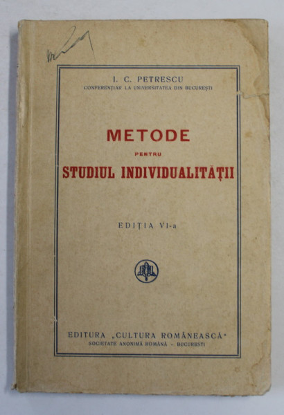 METODE PENTRU STUDIUL INDIVIDUALITATII de I. C. PETRESCU , 1939 , SUBLINIATA CU PIXUL *