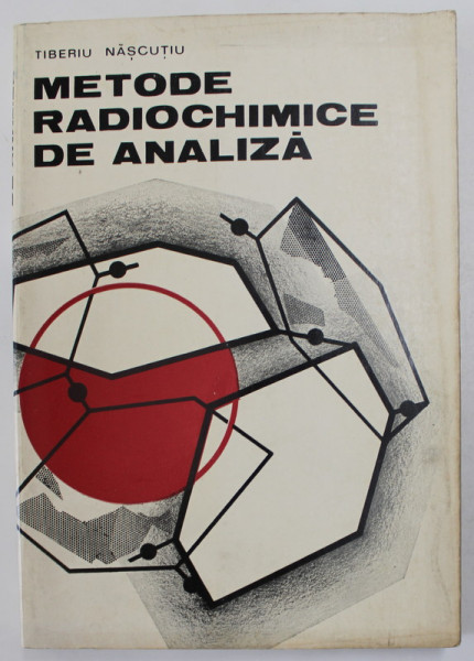 METODE RADIOCHIMICE DE ANALIZA de TIBERIU NASCUTIU , 1973