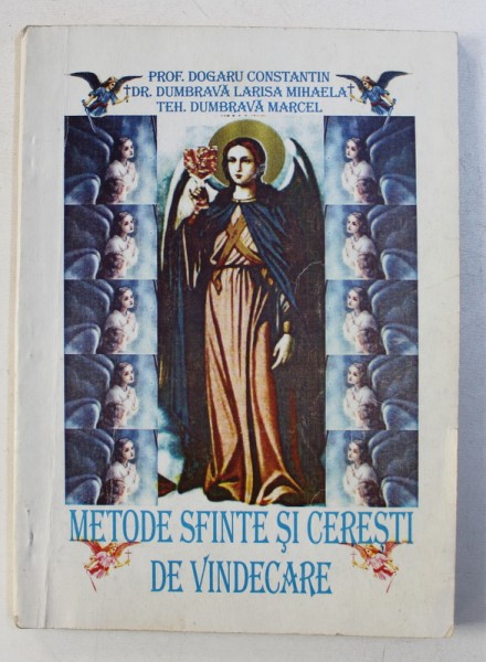 METODE SFINTE SI CERESTI DE VINDECARE de DOGARU CONSTANTIN ...DUMBRAVA MARCEL , 2001