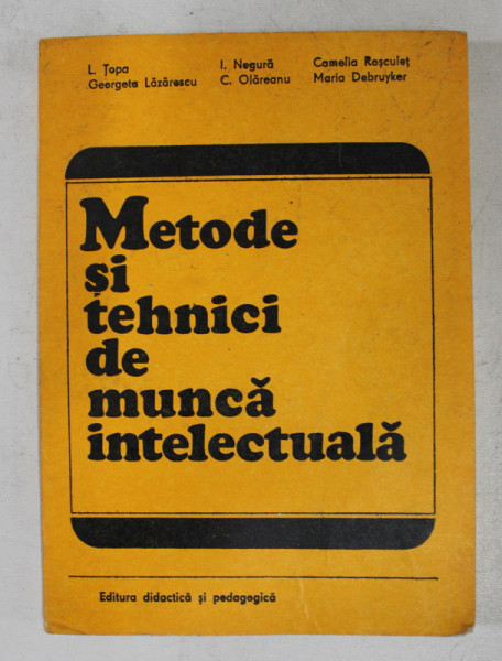 METODE SI TEHNICI DE MUNCA INTELECTUALA de L. TOPA ..MARIA DEBRUYKER , 1979