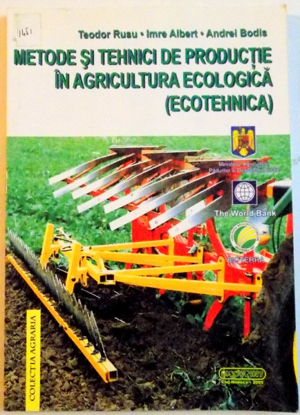 METODE SI TEHNICI DE PRODUCTIE IN AGRICULTURA ECOLOGICA , ECOTEHNICA , 2005 DE TEODOR RUSU , DEDICATIE