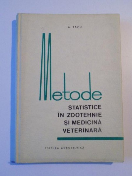 METODE STATISTICE IN ZOOTEHNIE SI MEDICINA VETERINARA de APOLODOR TACU ,