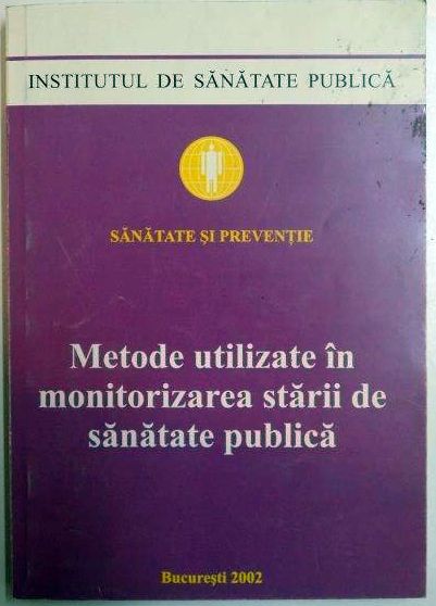 METODE UTILIZATE IN MONITORIZAREA STARII DE SANATATE PUBLICA , 2002