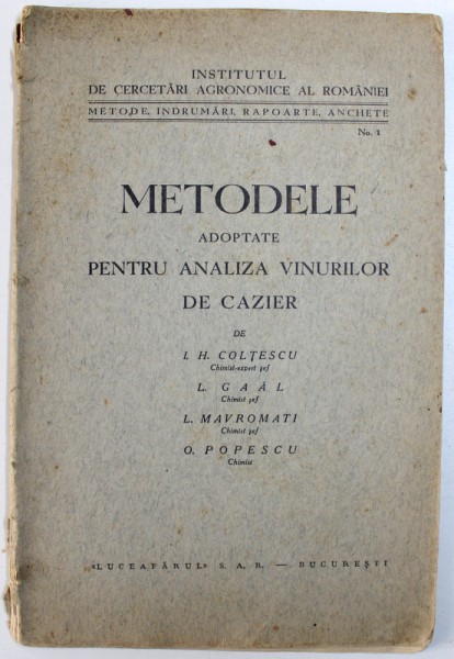 METODELE ADOPTATE PENTRU ANALIZA VINURILOR DE CAZIER de I. H. COLTESCU ...O. POPESCU , EDITIE INTERBELICA