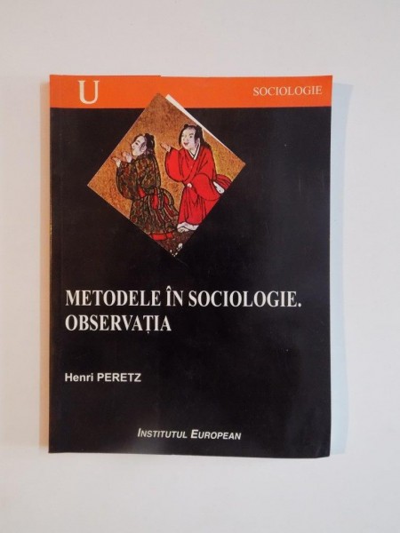 METODELE IN SOCIOLOGIE. OBSERVATIA de HENRI PERETZ, 2002
