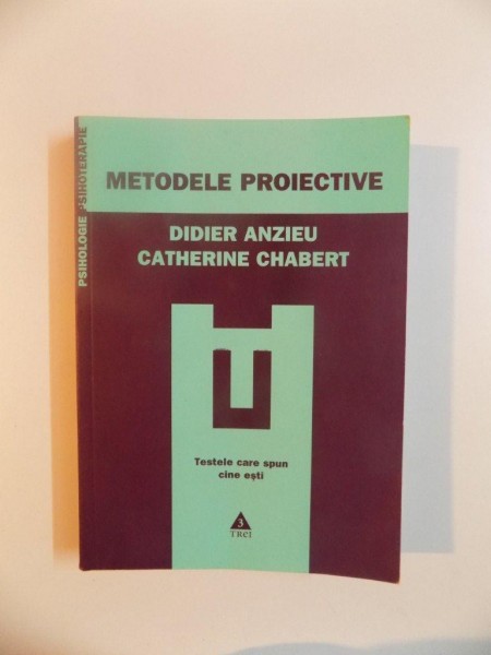 METODELE PROIECTIVE de DIDIER ANZIEU , CATHERINE CHABERT , 2010