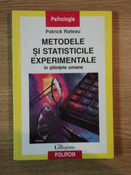 METODELE SI STATISTICILE EXPERIMENTALE IN STIINTELE UMANE de PATRICK RATEAU , 2004
