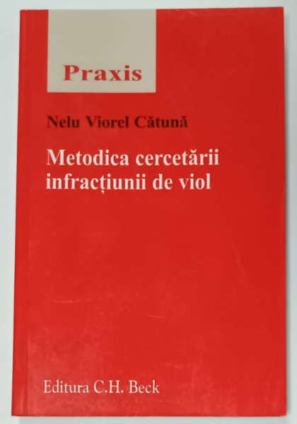 METODICA CERCETARII INFRACTIUNII DE VIOL de NELU VIOREL CATUNA , 2007, PREZINTA SUBLINIERI *