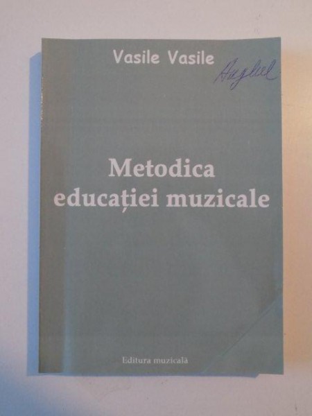 METODICA EDUCATIEI MUZICALE de VASILE VASILE ,  2004