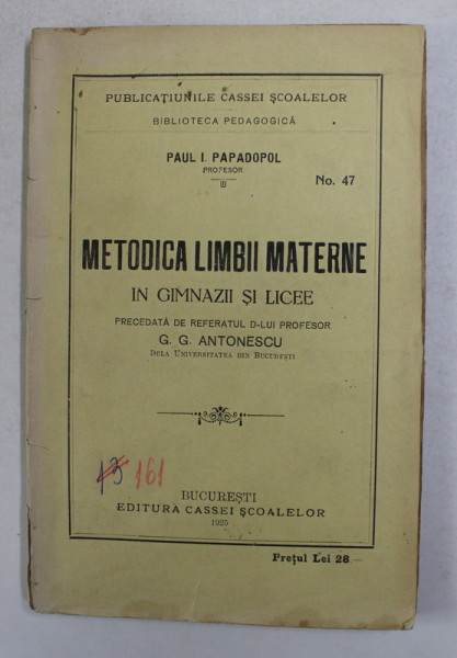 METODICA LIMBII MATERNE IN GIMNAZII SI LICEE de PAUL I. PAPADOPOL , 1925